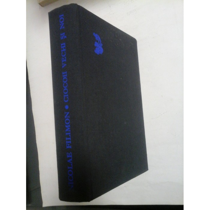   CIOCOII  VECHI  SI  NOI  sau  CE  NASTE  DIN  PISICA  SOARECI  MANINCA  -  NICOLAE  FILIMON  -  Editura Minerva, 1977  